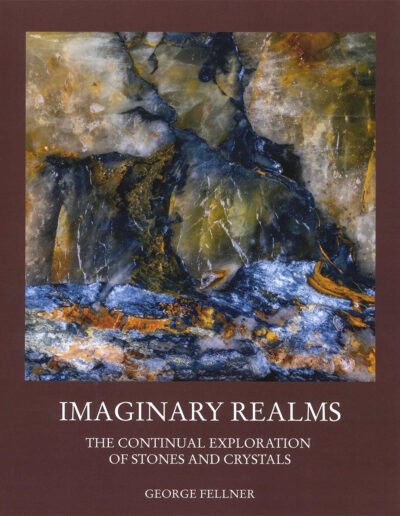 Cover of Imaginary Realms: The Continual Exploration of Stones and Crystals